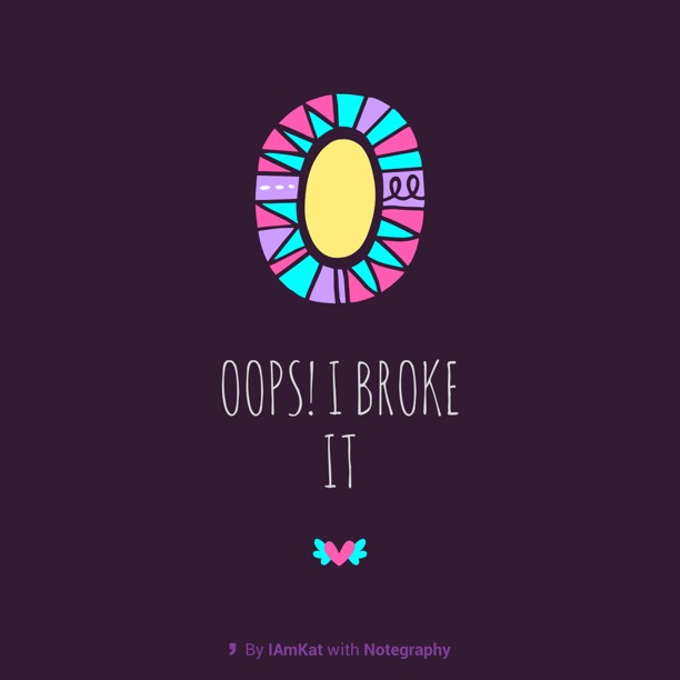image - text says Ooops I broke it