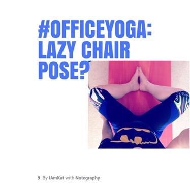 #OfficeYoga: Lazy Chair Pose? No, soar like a Seated Eagle
