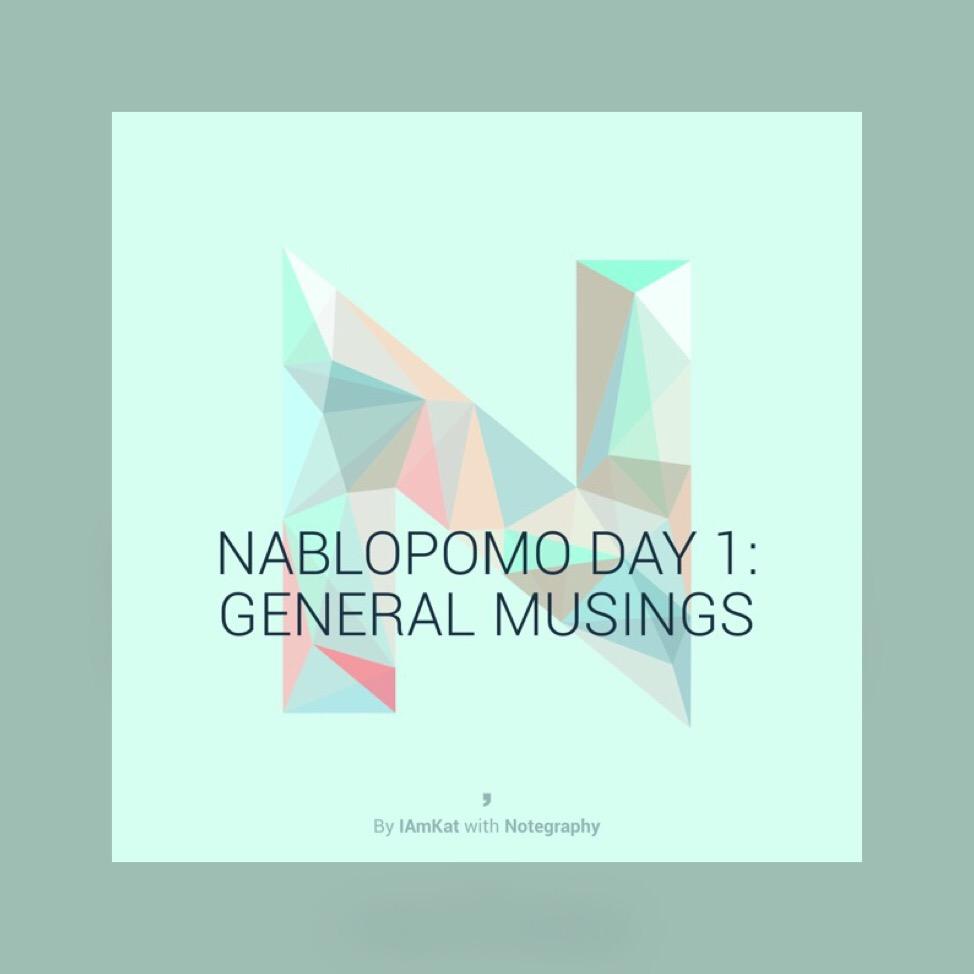 NaBloPoMo Day 1: General Musings